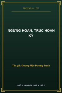 Ngưng Hoan, Trục Hoan Ký