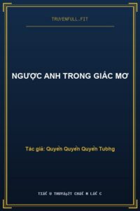 Ngược Anh Trong Giấc Mơ