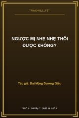 Ngược Mị Nhẹ Nhẹ Thôi Được Không?