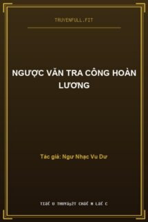 Ngược Văn Tra Công Hoàn Lương