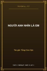 Người Anh Nhìn Là Em