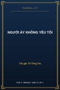 Người Ấy Không Yêu Tôi