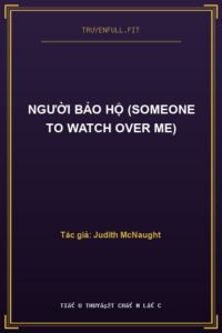 Người Bảo Hộ (Someone To Watch Over Me)