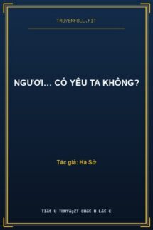 Ngươi… Có Yêu Ta Không?