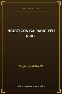 Người Con Gái Đáng Yêu Nhất!