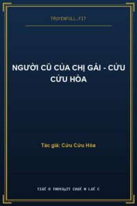 Người Cũ Của Chị Gái – Cửu Cửu Hòa