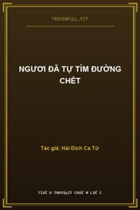 Ngươi Đã Tự Tìm Đường Chết