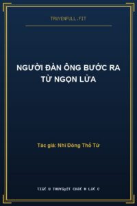 Người Đàn Ông Bước Ra Từ Ngọn Lửa