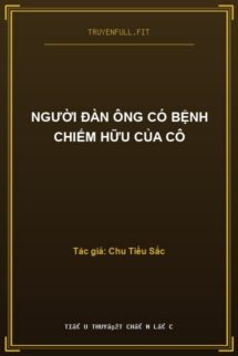 Người Đàn Ông Có Bệnh Chiếm Hữu Của Cô