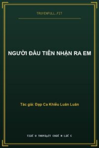 Người Đầu Tiên Nhận Ra Em