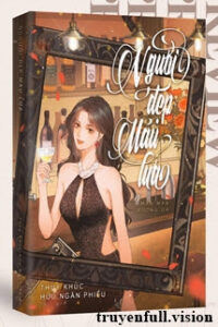 Người Đẹp Máu Lửa – Thụy Khúc Hữu Ngân Phiếu