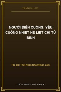 Người Điên Cuồng, Yêu Cuồng Nhiệt Hệ Liệt Chi Tù Binh