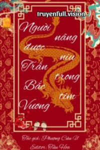 Người Được Trấn Bắc Vương Nâng Niu Trong Tim