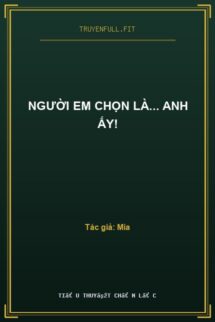 Người Em Chọn Là… Anh Ấy!