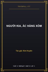 Người Kia, Ác Hàng Xóm