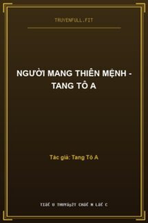 Người Mang Thiên Mệnh – Tang Tô A