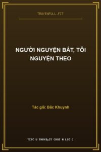 Người Nguyện Bắt, Tôi Nguyện Theo