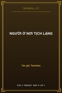 Người Ở Nơi Tịch Lặng