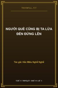 Người Què Cũng Bị Ta Lừa Đến Đứng Lên