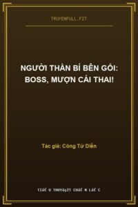 Người Thần Bí Bên Gối: Boss, Mượn Cái Thai!