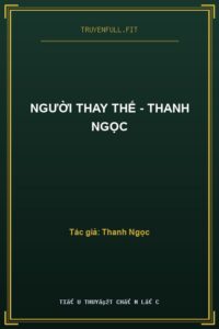 Người Thay Thế – Thanh Ngọc