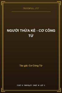 Người Thừa Kế – Cơ Công Tử