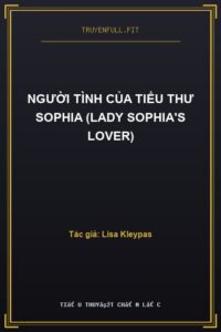 Người Tình Của Tiểu Thư Sophia (Lady Sophia’s Lover)
