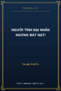 Người Tình Đại Nhân Ngừng Bắt Nạt!