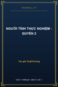 Người Tình Thực Nghiệm – Quyển 2