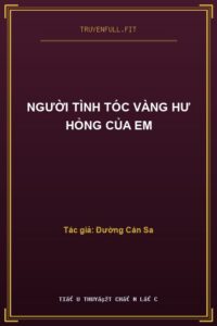 Người Tình Tóc Vàng Hư Hỏng Của Em