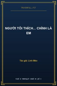 Người Tôi Thích… Chính Là Em