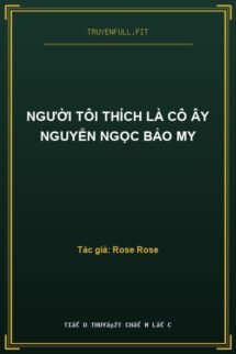 Người Tôi Thích Là Cô Ây Nguyễn Ngọc Bảo My
