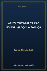 Người Tốt Như Ta Các Người Lại Gọi Là Tai Họa