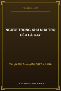 Người Trong Khu Nhà Trọ Đều Là Gay