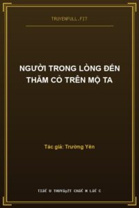 Người Trong Lòng Đến Thăm Cỏ Trên Mộ Ta