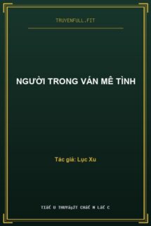 Người Trong Ván Mê Tình