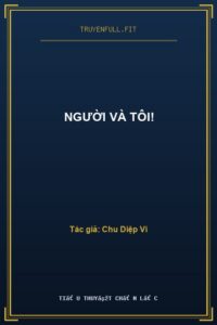 Người Và Tôi!