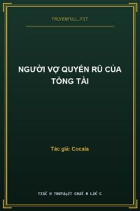 Người Vợ Quyến Rũ Của Tổng Tài