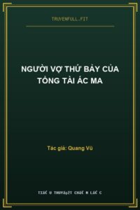 Người Vợ Thứ Bảy Của Tổng Tài Ác Ma