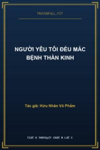 Người Yêu Tôi Đều Mắc Bệnh Thần Kinh
