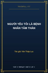 Người Yêu Tôi Là Bệnh Nhân Tâm Thần