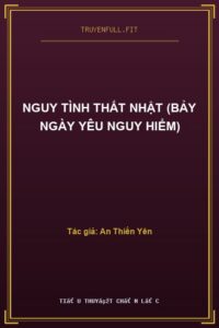 Nguy Tình Thất Nhật (Bảy Ngày Yêu Nguy Hiểm)