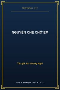Nguyện Che Chở Em