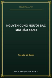 Nguyện Cùng Người Bạc Mái Đầu Xanh