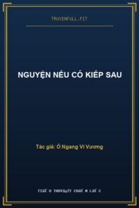 Nguyện Nếu Có Kiếp Sau