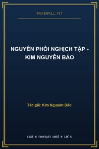 Nguyên Phối Nghịch Tập – Kim Nguyên Bảo