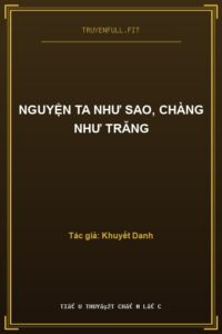 Nguyện Ta Như Sao, Chàng Như Trăng