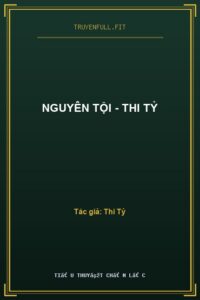 Nguyên Tội – Thi Tỷ
