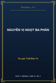 Nguyên Vị Ngọt Ba Phần