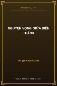 Nguyện Vọng Giữa Biên Thành